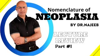 Dr Najeeb Lectures 1 ReviewNomenclature of NeoplasiaDr Najeeb LecturesNeoplasia by Dr Najeeb [upl. by Colp]