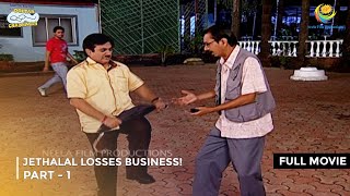 Jethalal Losses Business  FULL MOVIE  Part 1  Taarak Mehta Ka Ooltah Chashmah Ep 455 to 457 [upl. by Nessim581]