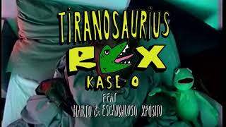 KASEO  TIRANOSAURIUS REX Prod Harto y Escandaloso Xpósito [upl. by Kolb]