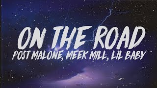 Post Malone  On The Road Lyrics Ft Meek Mill amp Lil Baby [upl. by Marysa]