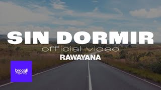 Rawayana  Sin Dormir  Video Oficial [upl. by Assina]