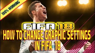 FIFA 18 How To Change Graphics Settings on PC  Ultra Resolution 120 to 150 FPS [upl. by Anile]