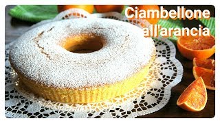 Ciambellone sofficissimo allarancia [upl. by Eekaz]