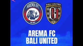 AREMA 1 VS 0 BALI UNITED LIGA 1 INDONESIA  PEKAN 21 03022025 LIVE SKOR [upl. by Olathe]