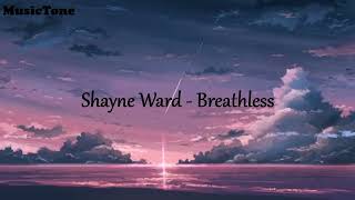 Shayne Ward  Breathless Lyrics [upl. by Roderigo]