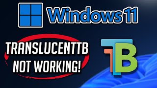 Translucent TB app Not Working or Not Opening on Windows 11  10 [upl. by Katey]