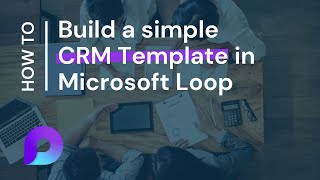 Creating a Simple CRM in Microsoft Loop [upl. by Brahear731]