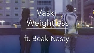 Vaski  Weightless ft Beak Nasty Official Music Video [upl. by Milson149]