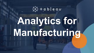 Analytics for Manufacturing  Tableau [upl. by Anilek]