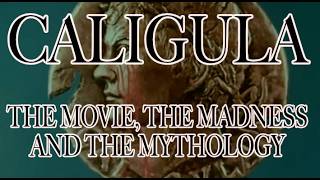 CALIGULA The Movie The Madness and the Mythology [upl. by Allayne751]