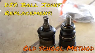 DIY Replacing Balljoints The Old School Way [upl. by Latea810]