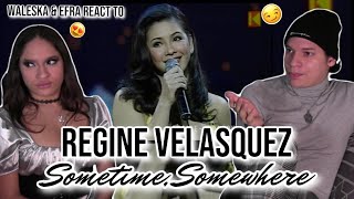 Waleska amp Efra react to Regine Velasquez  Sometime Somewhere 💛 [upl. by Aninotna]