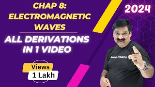 Electromagnetic Waves All derivations in one Video NCERT Class 12 Physics Chapter 8💥2024💥 [upl. by Sidnee]