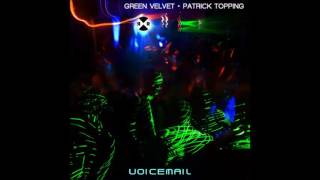 Green Velvet Patrick Topping ‎– Voicemail FULL VERSION HQ [upl. by Aniger]