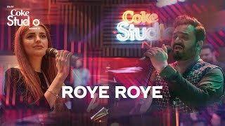 Coke Studio Season 11 Roye Roye Sahir Ali Bagga and Momina Mustehsan [upl. by Mihsah]