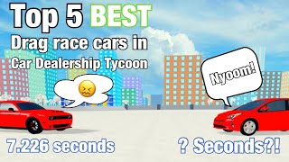 Car Dealership Tycoon  The Best Cars For Drag Race [upl. by Akiret]