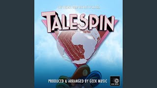 TaleSpin Main Theme From quotTaleSpinquot [upl. by Goddord515]