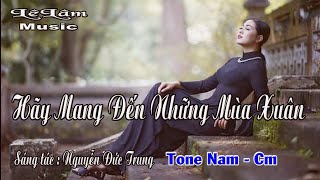 Karaoke  HÃY MANG ĐẾN NHỮNG MÙA XUÂN Tone Nam  Lê Lâm Music [upl. by Solberg113]