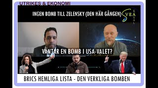 Svea Kanal Utrikes amp Ekonomi 23 Brics hemliga lista USAvalet och Zelenskys vrede [upl. by Aryan734]