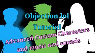 Objectionlol Tutorial Academy EP 4  Advanced Custom characters music sounds [upl. by Perr]