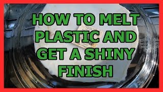 How to melt plastic bottles and get a shiny finish [upl. by Elcin]