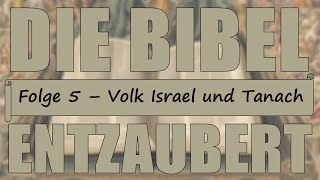 Die Bibel Entzaubert Das Volk Israel und der Tanach [upl. by Salta594]