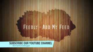 How You can Add Your Blog to Feedly amp Increase Traffic [upl. by Nayab452]