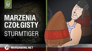 Marzenia czołgisty Sturmtiger World of Tanks Polska [upl. by Ellerred]