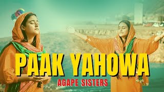 Paak Yahowa  Agape Sisters  2022 [upl. by Natanhoj289]