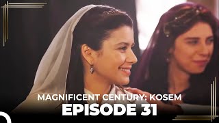 Magnificent Century Kosem Episode 31 English Subtitle [upl. by Nabetse]