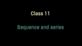 Sequence and series class 11 [upl. by Nerrual]