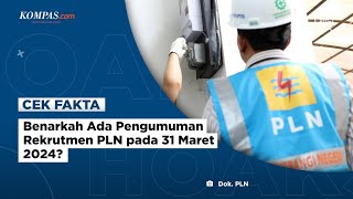 Benarkah Ada Pengumuman Rekrutmen PLN pada 31 Maret 2024 [upl. by Akimed596]