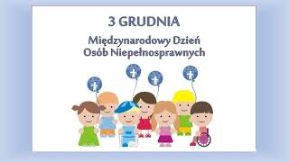 3 grudnia Międzynarodowy Dzień Osób Niepełnosprawnych [upl. by Kenon]