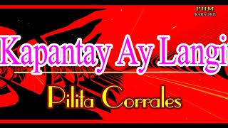 ♫ Kapantay Ay Langit  Pilita Corrales ♫ KARAOKE VERSION ♫ [upl. by Mayfield]