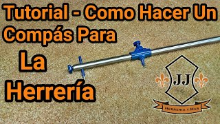 Tutorial  Como Hacer Un Compás Para La Herrería [upl. by Nerraf]