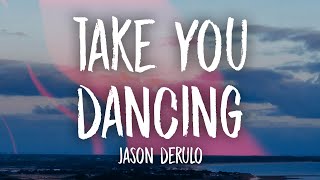 Jason Derulo  Take You Dancing Lyrics [upl. by Niliak]