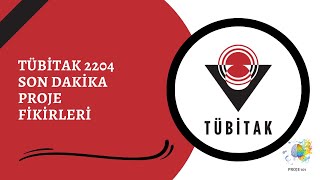 Kısa Sürede Hazırlanabilecek TÜBİTAK 2204 Projeleri [upl. by Ennayrb]