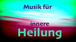 Musik für innere Heilung – Frequenzen für tiefste Entspannung [upl. by Nerita]