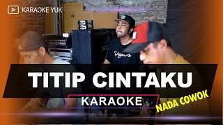 TITIP CINT4KU NADA COWOK PRIA KARAOKE [upl. by Cherian]