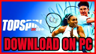 How To DOWNLOAD TopSpin 2K25 On PCLaptop 2024 [upl. by Marigolde]