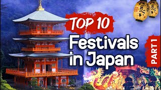 What Are The Top 10 Japan Festivals Part 1 [upl. by Durward308]