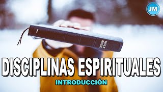 LAS DISCIPLINAS ESPIRITUALES  INTRODUCCION [upl. by Naget442]