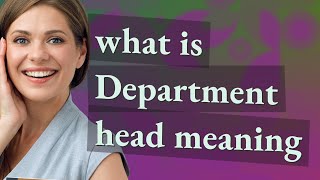 Department head  meaning of Department head [upl. by Rialcnis]