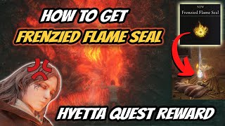 How To Get The Frenzied Flame Seal Guide  Hyettas Quest Walkthrough  Elden Ring [upl. by Ianteen415]