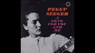 Peggy Seeger  A Song For You And Me Full AlbumVinyl HD [upl. by Akenaj]