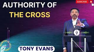 Tony Evans Sermon 2024  Authority of the Cross  Faith in God [upl. by Joselow323]