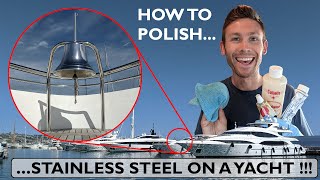 HOW TO POLISH STAINLESS STEEL ON A SUPER YACHT  Autosol Polish Star Clean Polish amp Collinite 845 [upl. by Hwu]