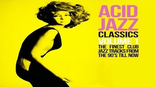 The Best AcidJazz Funky amp SoulAcid Jazz Classics Vol 1Funk House Groove From the 90s till now [upl. by Latsyrhc]