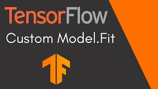 TensorFlow Tutorial 15  Customizing ModelFit [upl. by Takara]