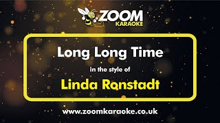 Linda Ronstadt  Long Long Time  Karaoke Version from Zoom Karaoke [upl. by Mook]